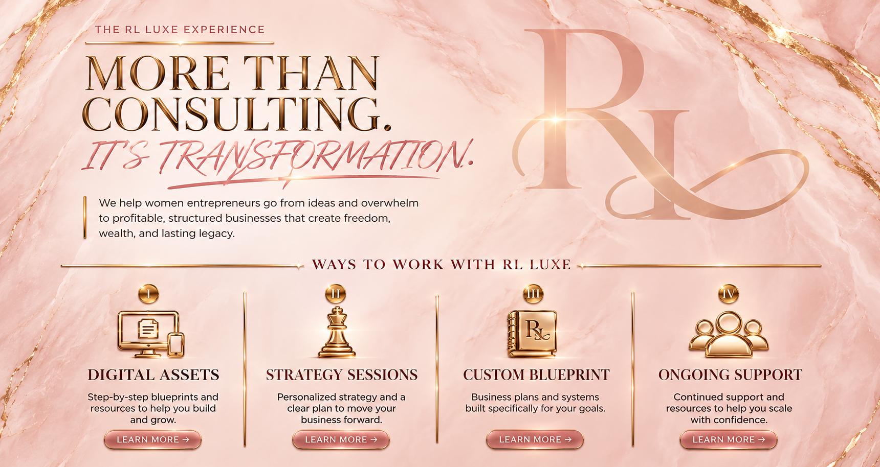 The RL Luxe Experience: More than consulting, it's transformation. Ways to work with RL Luxe: Digital Assets, Strategy Sessions, Custom Blueprint, Ongoing Support.